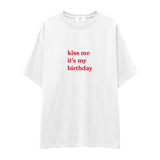 Kiss Me It's My Birthday Oversize Tişört