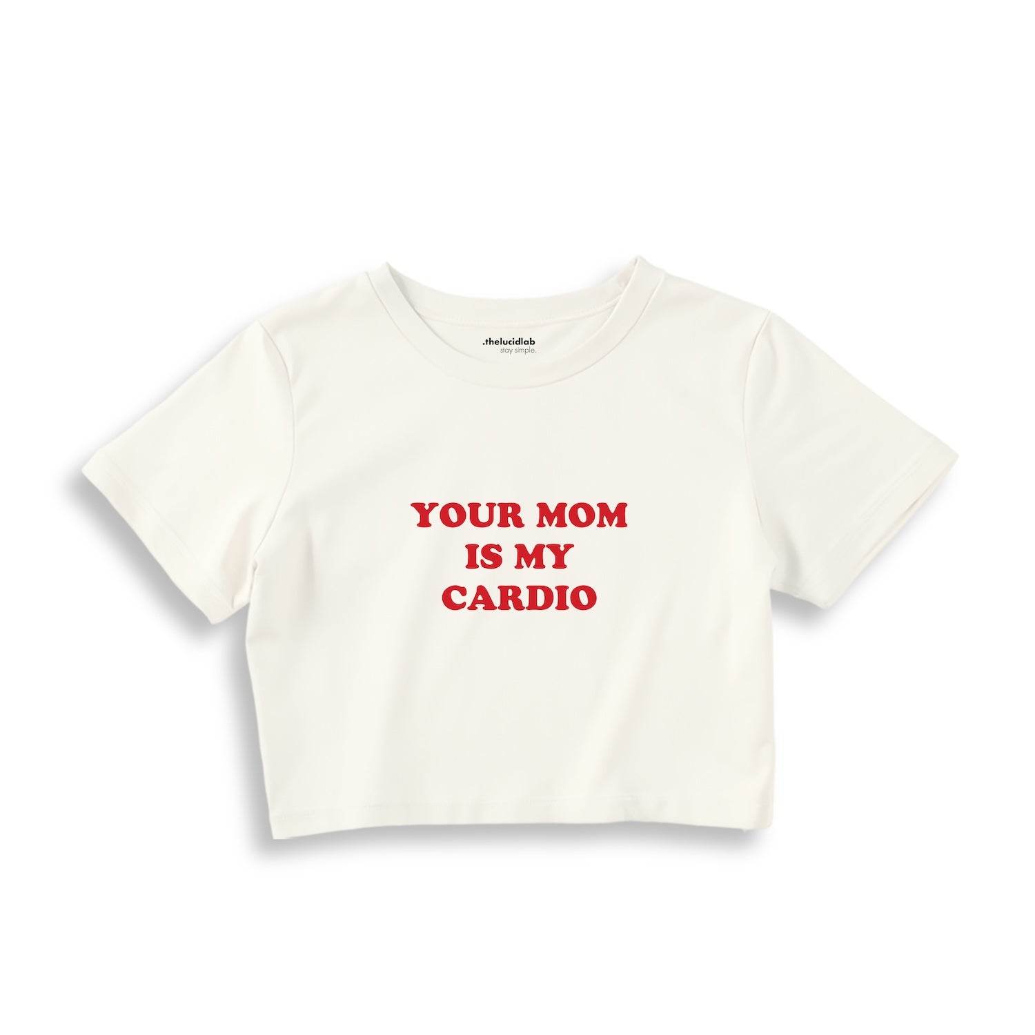 Your Mom Is My Cardio Crop Tişört