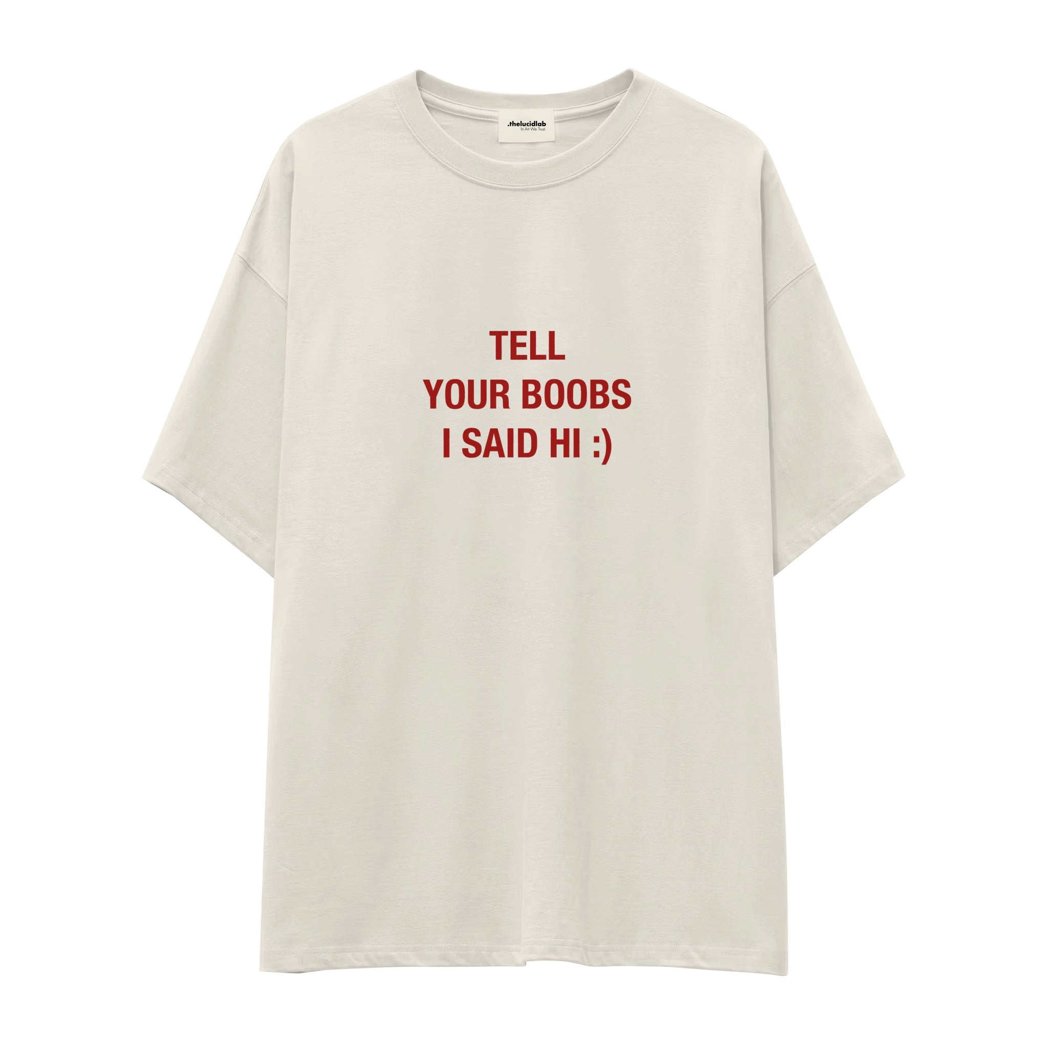 Tell Your Boobs Oversize Tişört