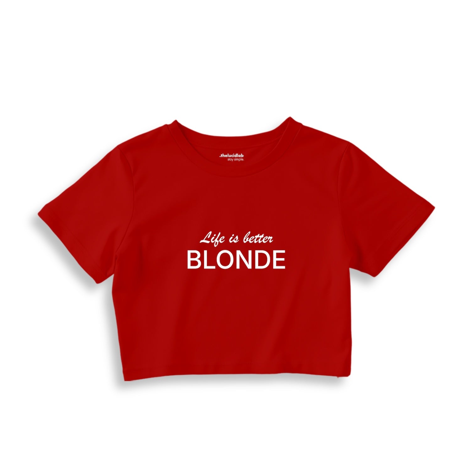 Life is better Blonde Crop Tişört
