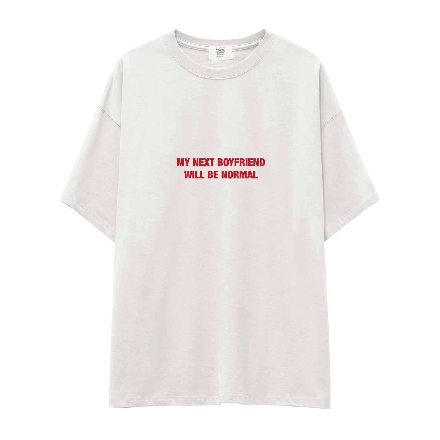 My Next Boyfriend Will Be Normal Oversize Tişört