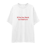 Go Find Less Oversize Tişört