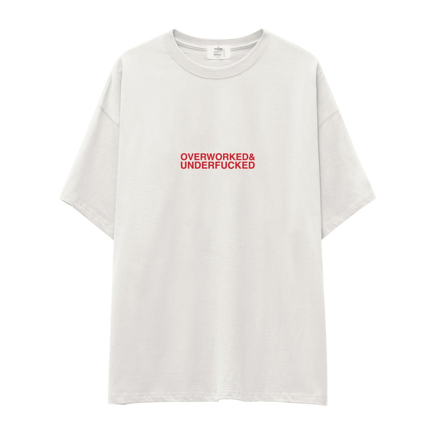 Overworked & Underfucked Oversize Tişört