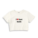 I Love Hot Dads Crop Tişört