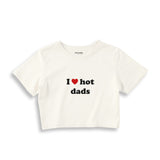 I Love Hot Dads Crop Tişört