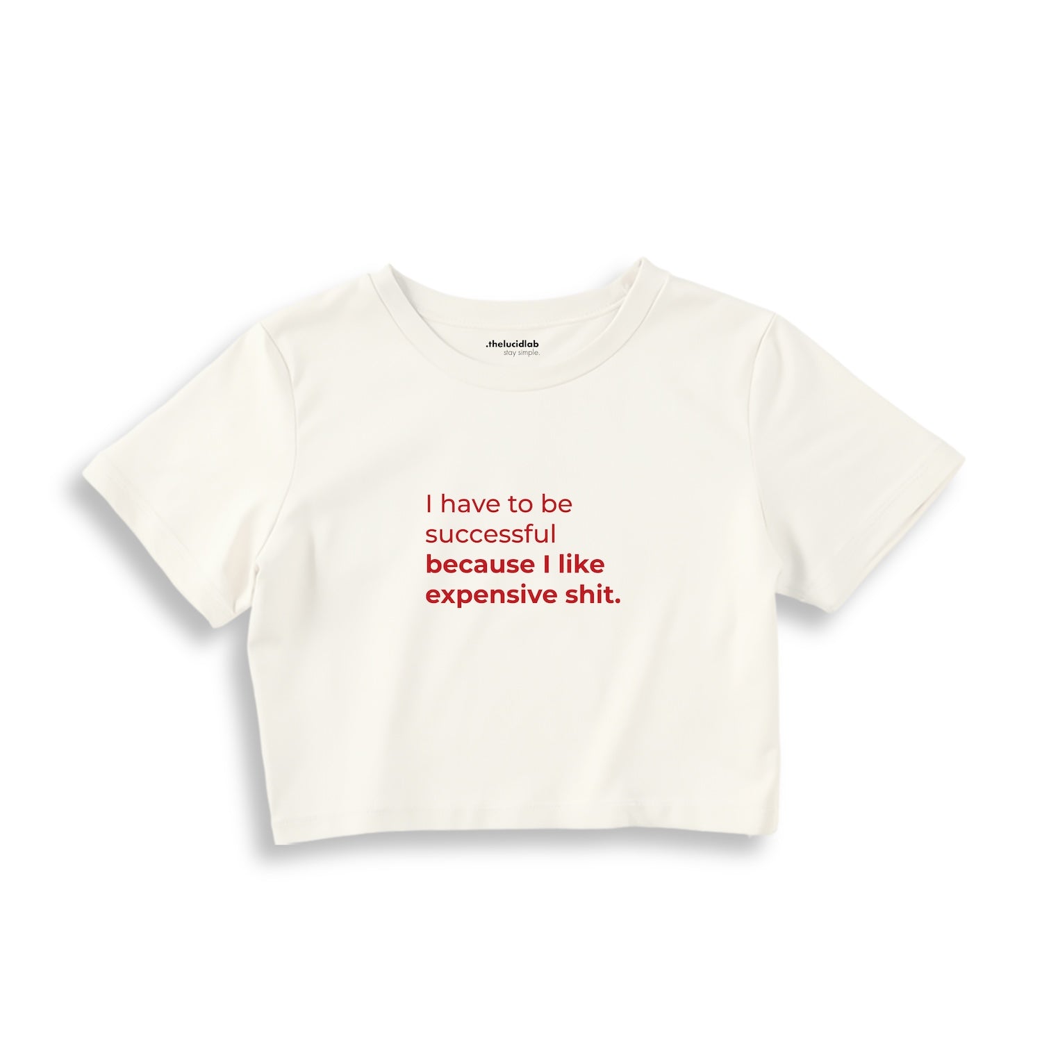 I Like Expensive Shit Crop Tişört