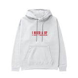 I Need a BF Hoodie