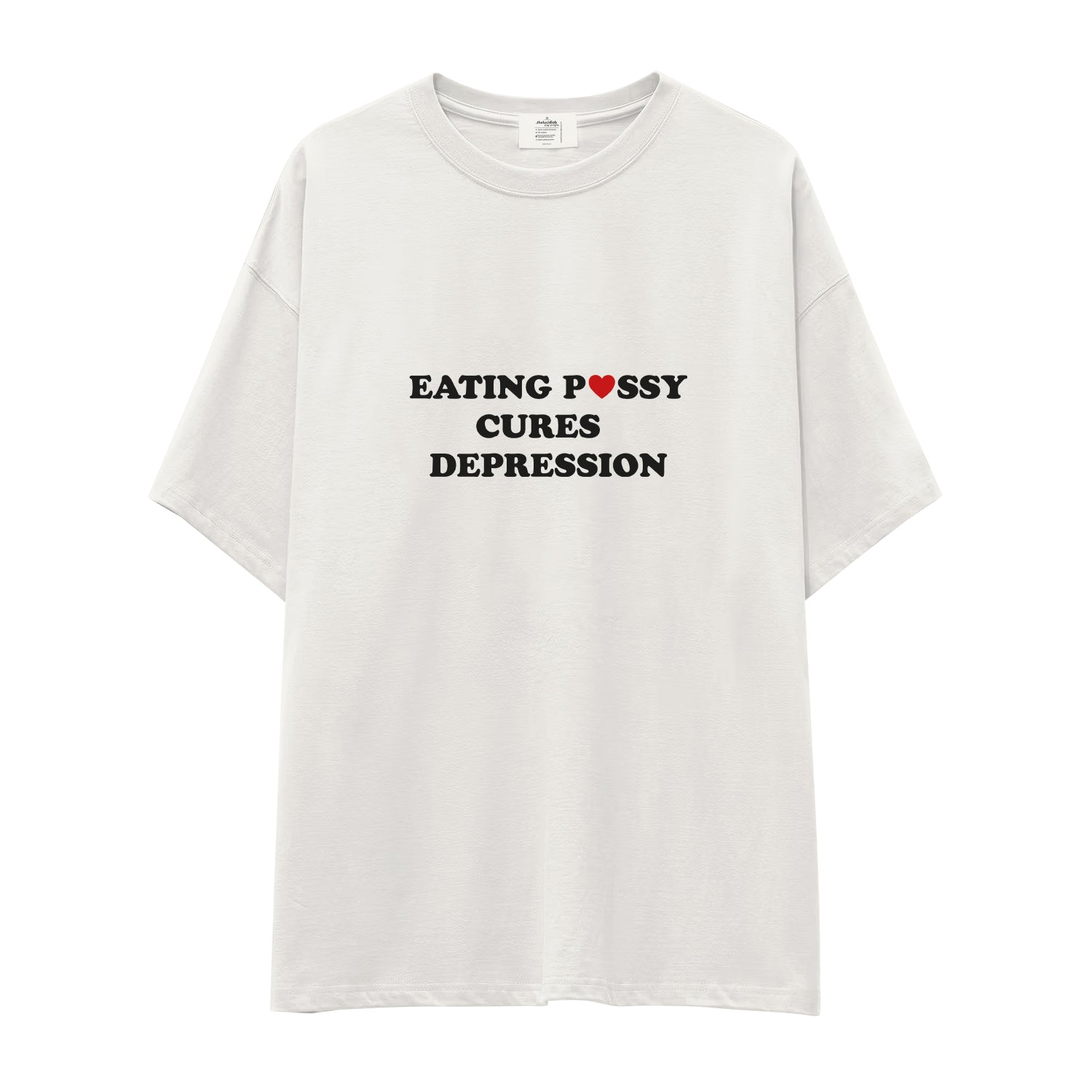 Eating Pussy Cures Depression Oversize Tişört