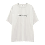 Don't Be Sorry Oversize Tişört
