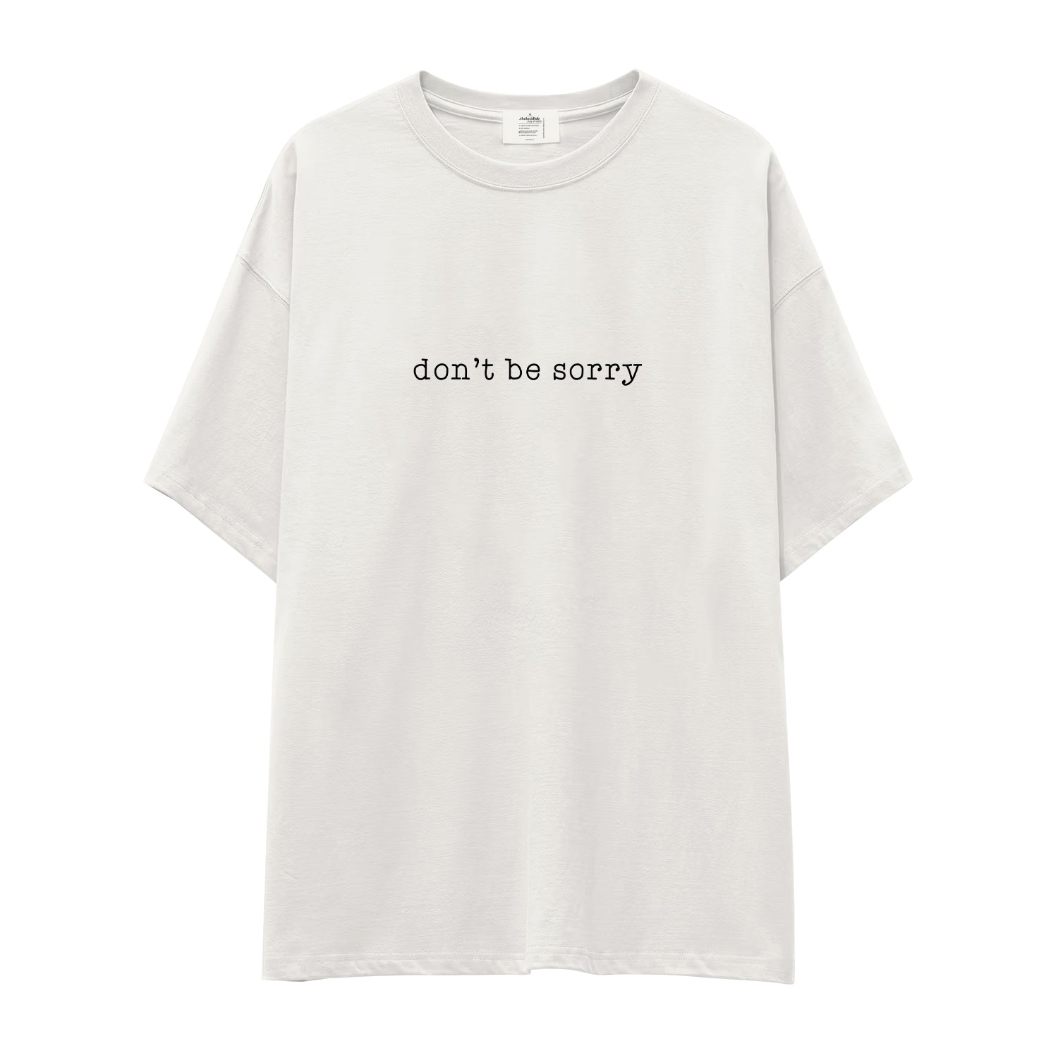 Don't Be Sorry Oversize Tişört