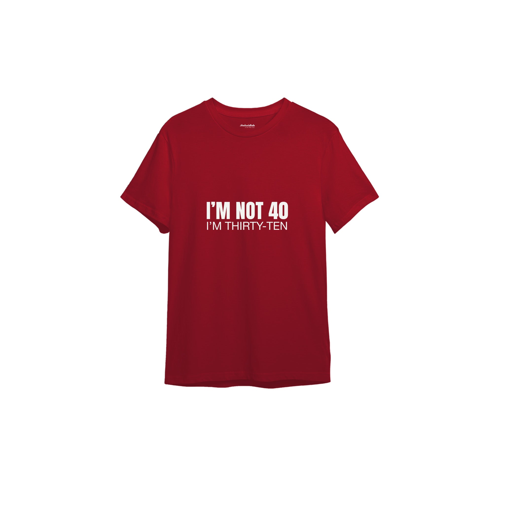 I’m Not 40 Tişört — Kırmızı