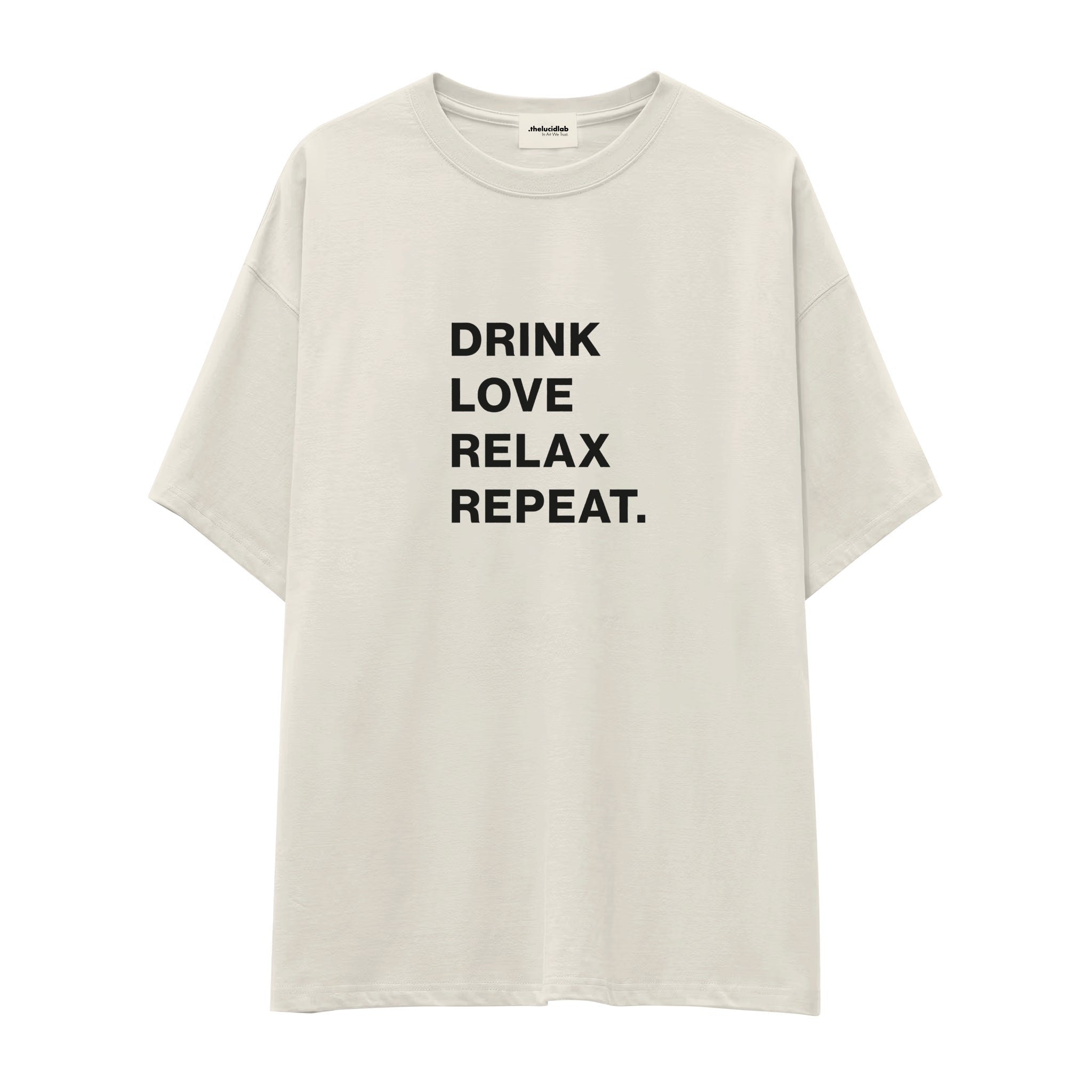 Drink Love Relax Repeat Oversize Tişört
