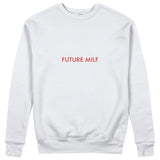 Future Milf Sweatshirt