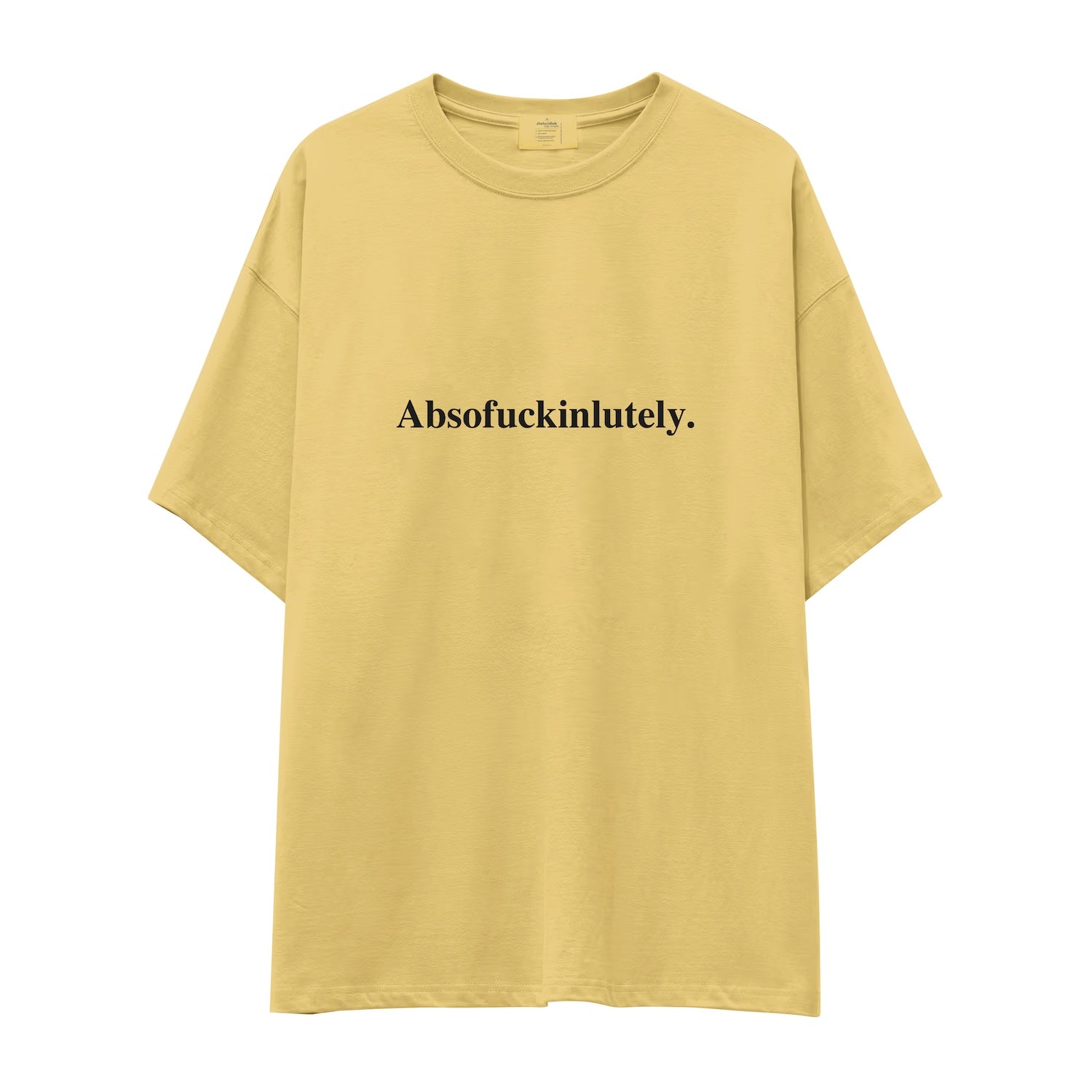 Absofuckinlutely Oversize T-Shirt