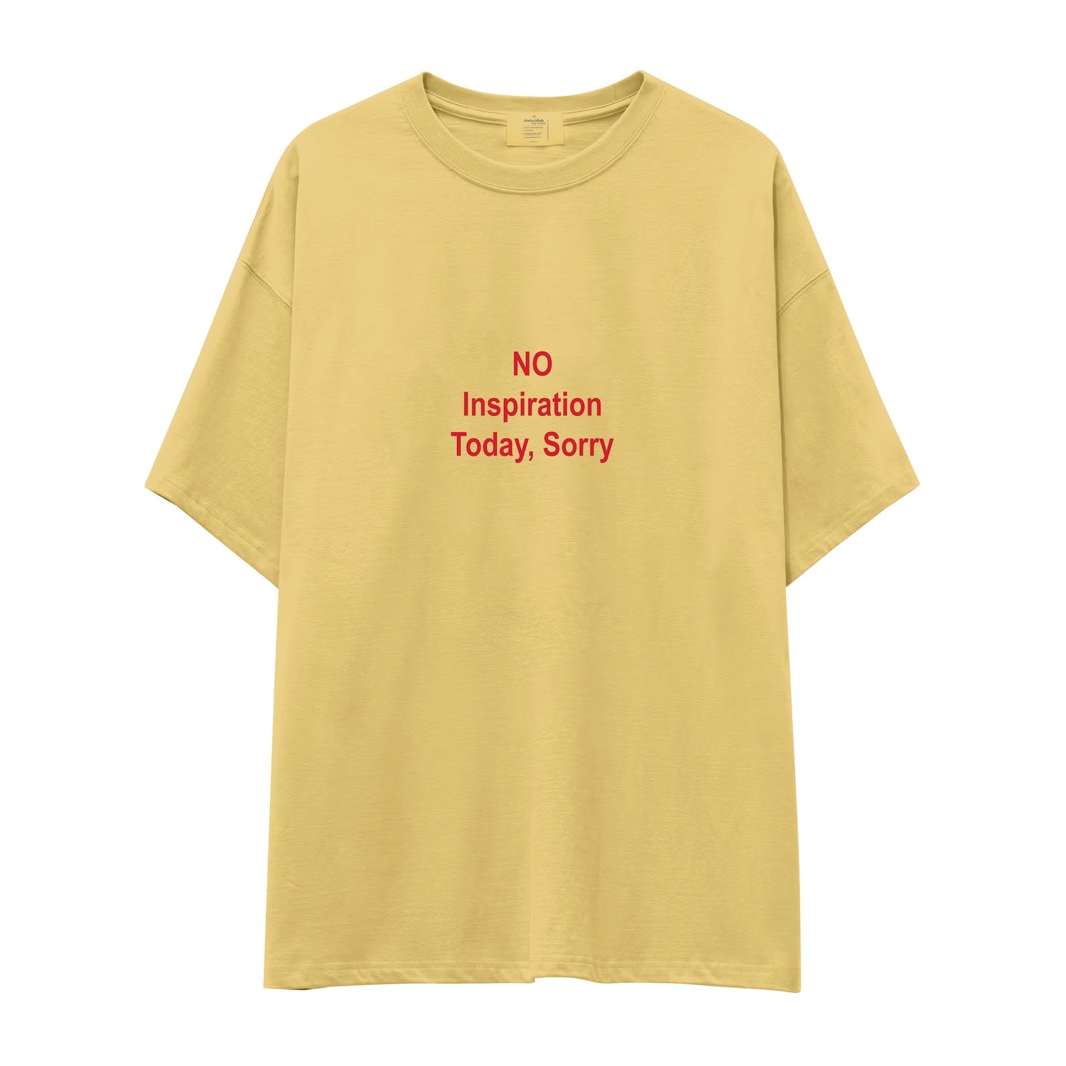 No Inspiration Today Sorry Oversize Tişört