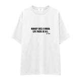 Nobody Dies A Virgin Life Fucks Us All Oversize Tişört