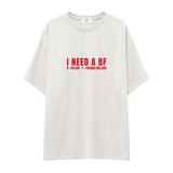 I Need a BF Oversize Tişört