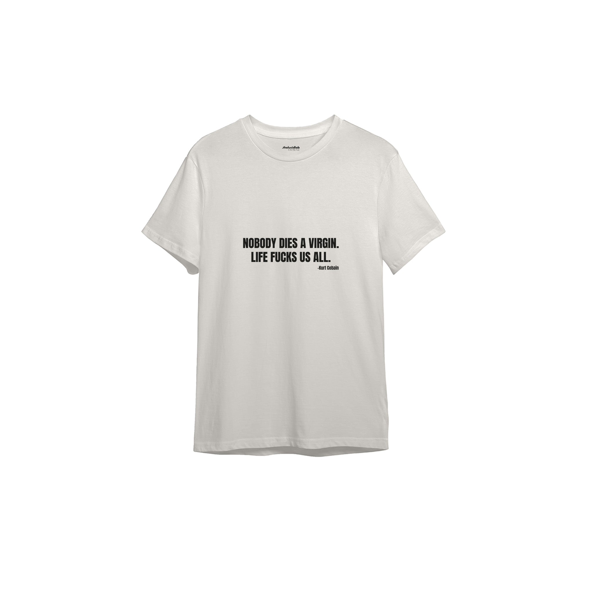Nobody Dies A Virgin Life Fucks Us All Tişört — Ekru