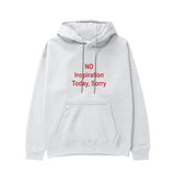 No Inspiration Today Sorry Hoodie
