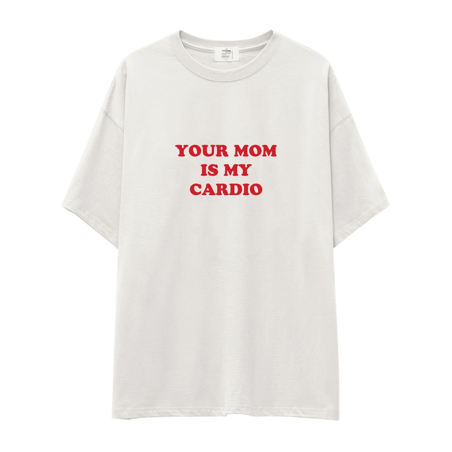 Your Mom Is My Cardio Oversize Tişört