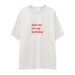 Kiss Me It's My Birthday Oversize Tişört