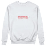 Overworked & Underfucked Sweatshirt