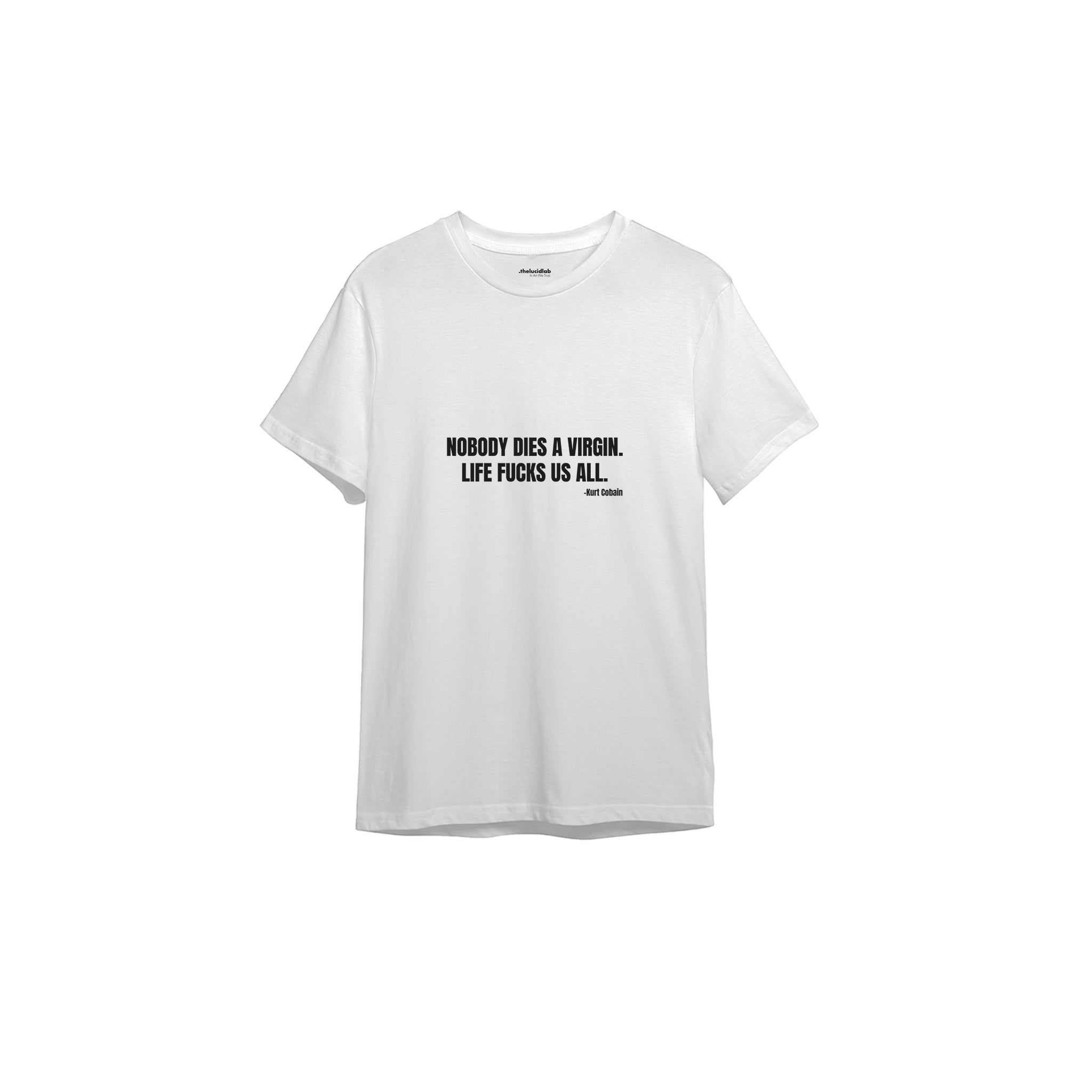 Nobody Dies A Virgin Life Fucks Us All Tişört — Beyaz