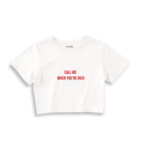 Call Me When You’re Rich Crop Tişört