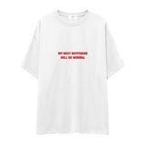 My Next Boyfriend Will Be Normal Oversize Tişört