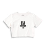 My Ex Is My Biggest Fan Crop Tişört