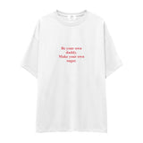 Be Your Own Daddy Make Your Own Sugar Oversize Tişört