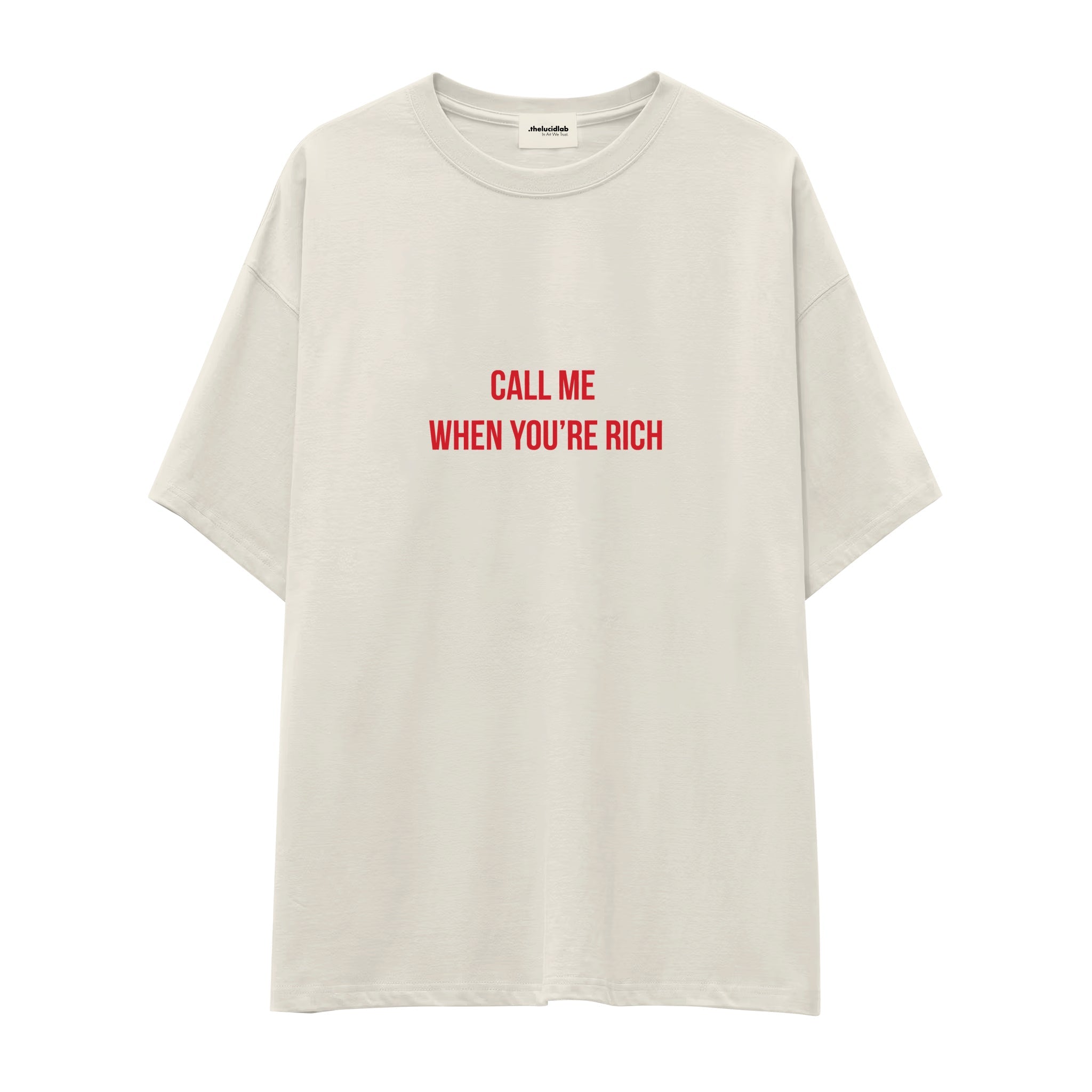 Call Me When You’re Rich Oversize Tişört