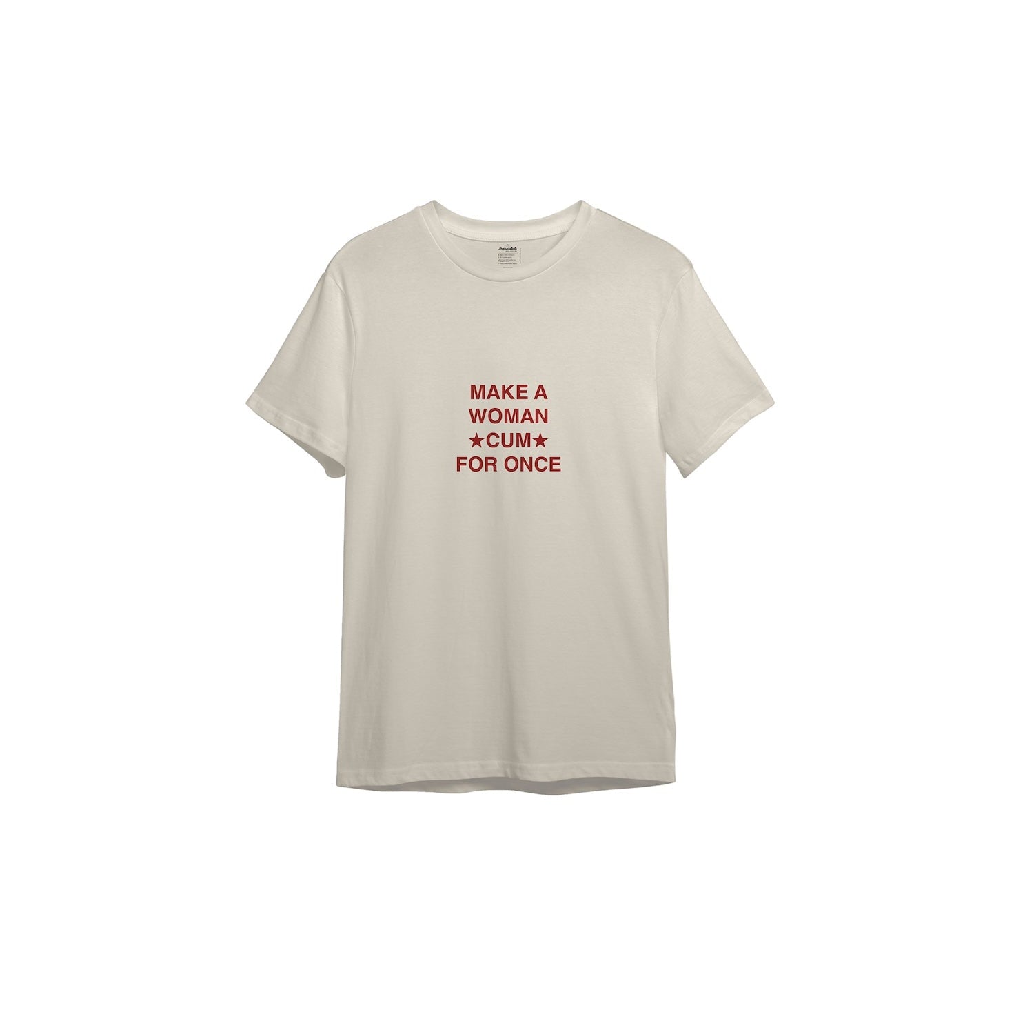 Make A Woman Cum For Once Tişört