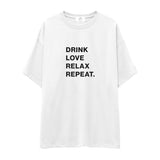 Drink Love Relax Repeat Oversize Tişört
