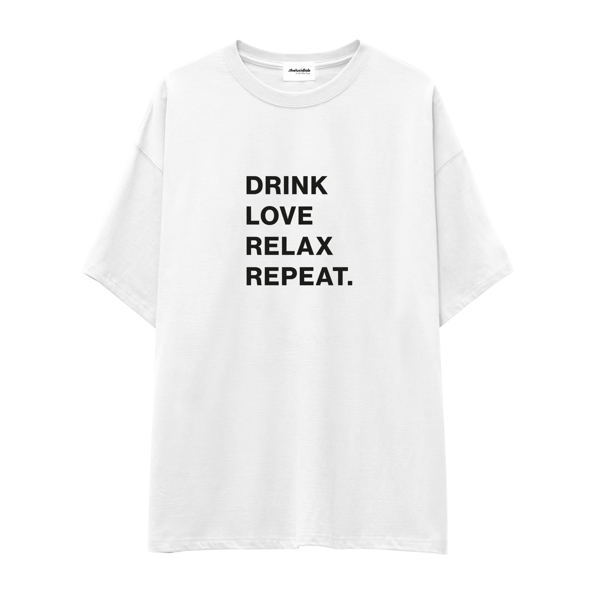 Drink Love Relax Repeat Oversize Tişört