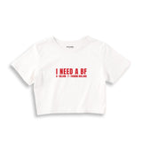 I Need a BF Crop Tişört