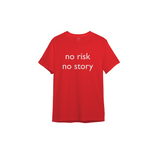 No Risk No Story Tişört