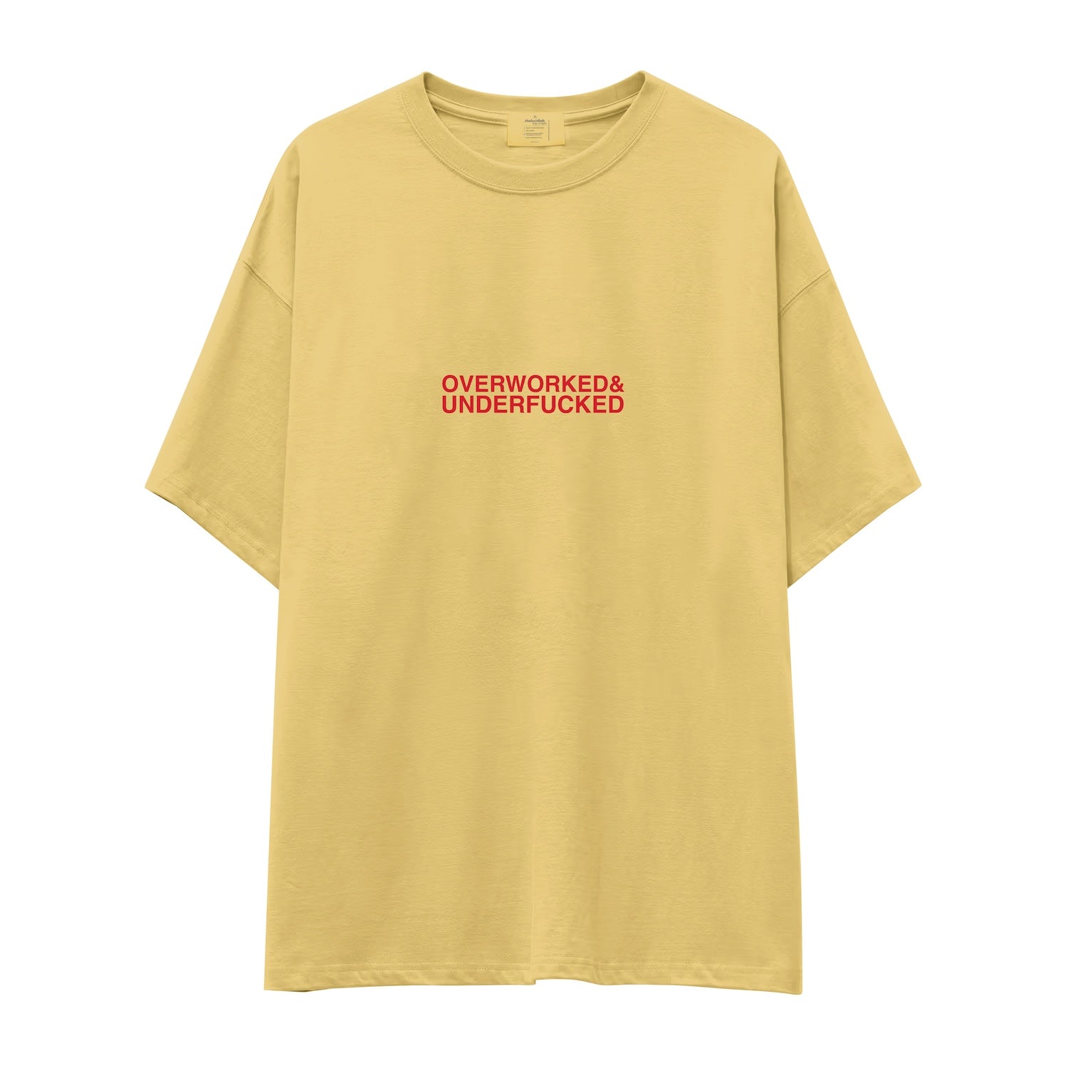 Overworked & Underfucked Oversize Tişört