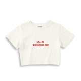 Call Me When You’re Rich Crop Tişört