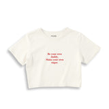 Be Your Own Daddy Make Your Own Sugar Crop Tişört