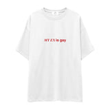 My Ex Is Gay Oversize Tişört
