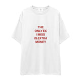 I Miss Is Extra Money Oversize Tişört
