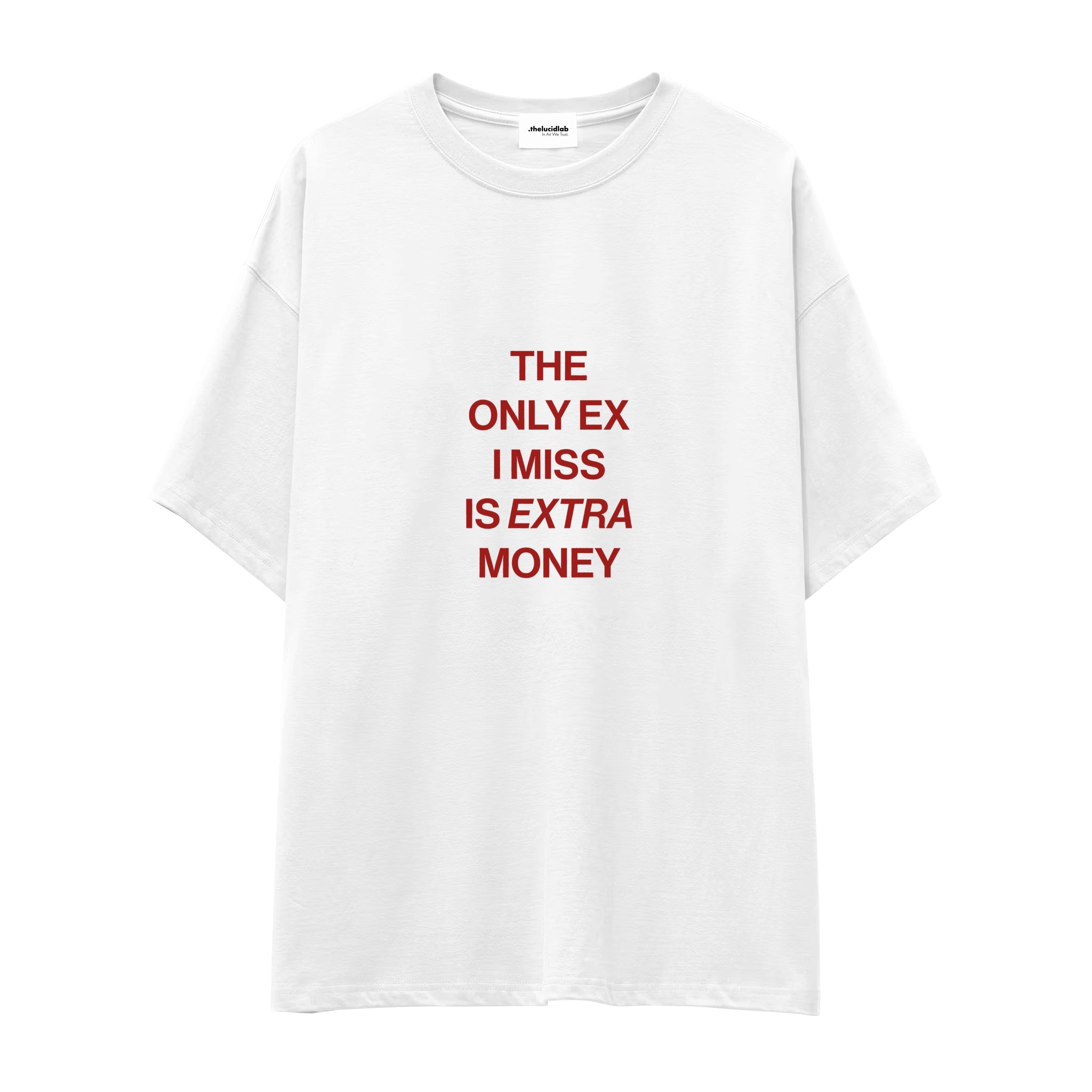 I Miss Is Extra Money Oversize Tişört