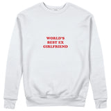 World’s Best Ex Girlfriend Sweatshirt