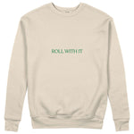 Roll With It Sweatshirt