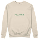 Roll With It Sweatshirt