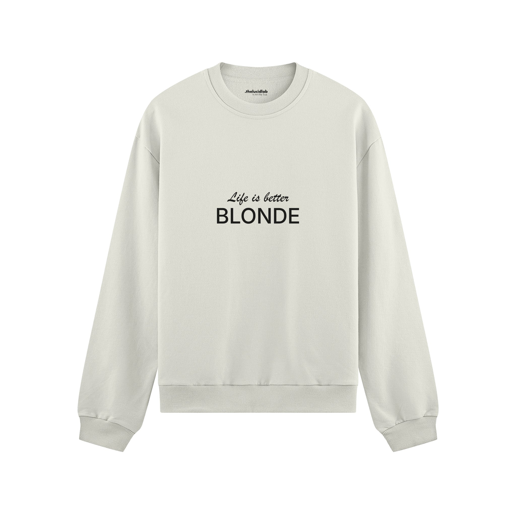 Life is better Blonde Oversize Sweatshirt Beyaz Ön