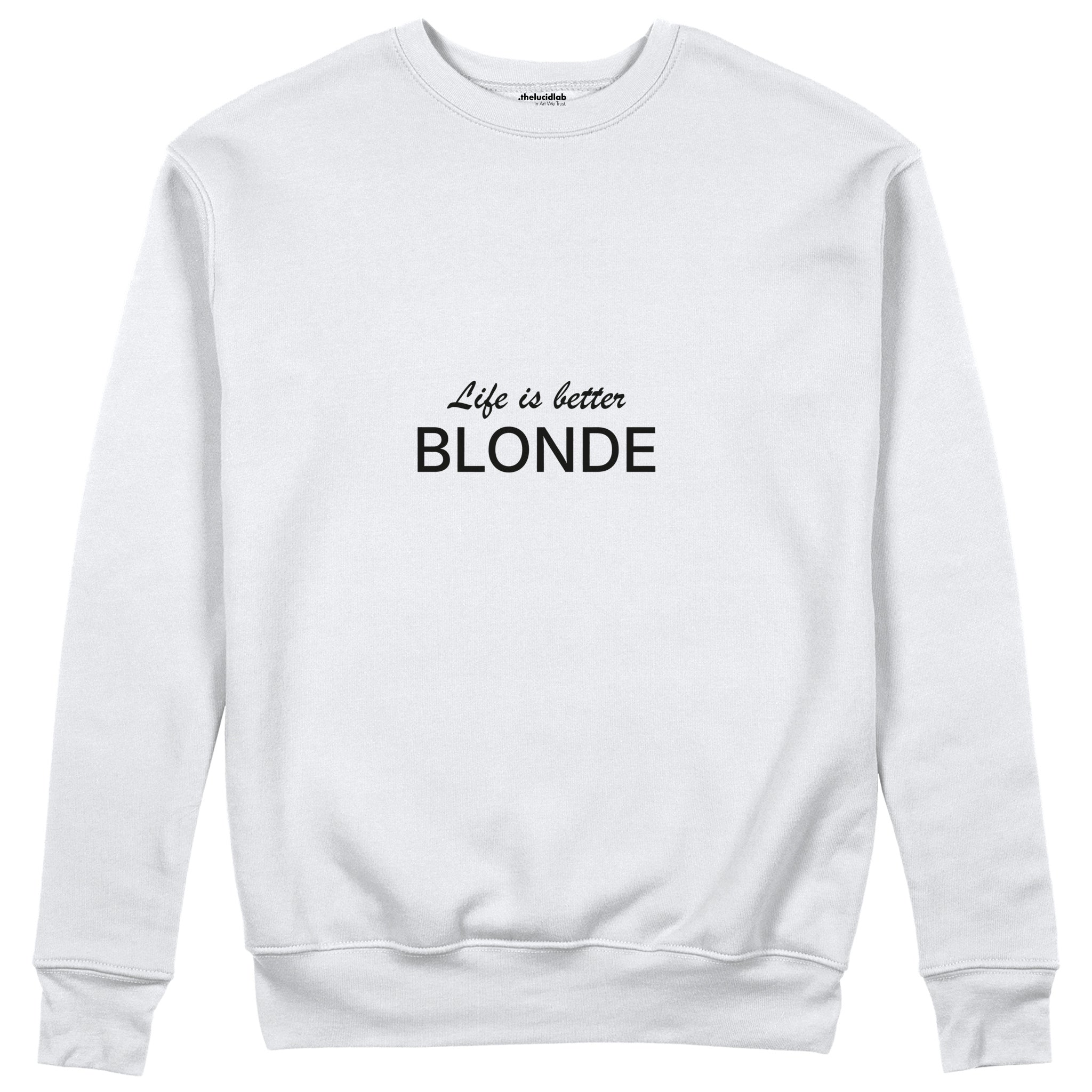 Life is better Blonde Sweatshirt Beyaz Ön