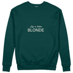 Life is better Blonde Sweatshirt Koyu Yeşil Ön