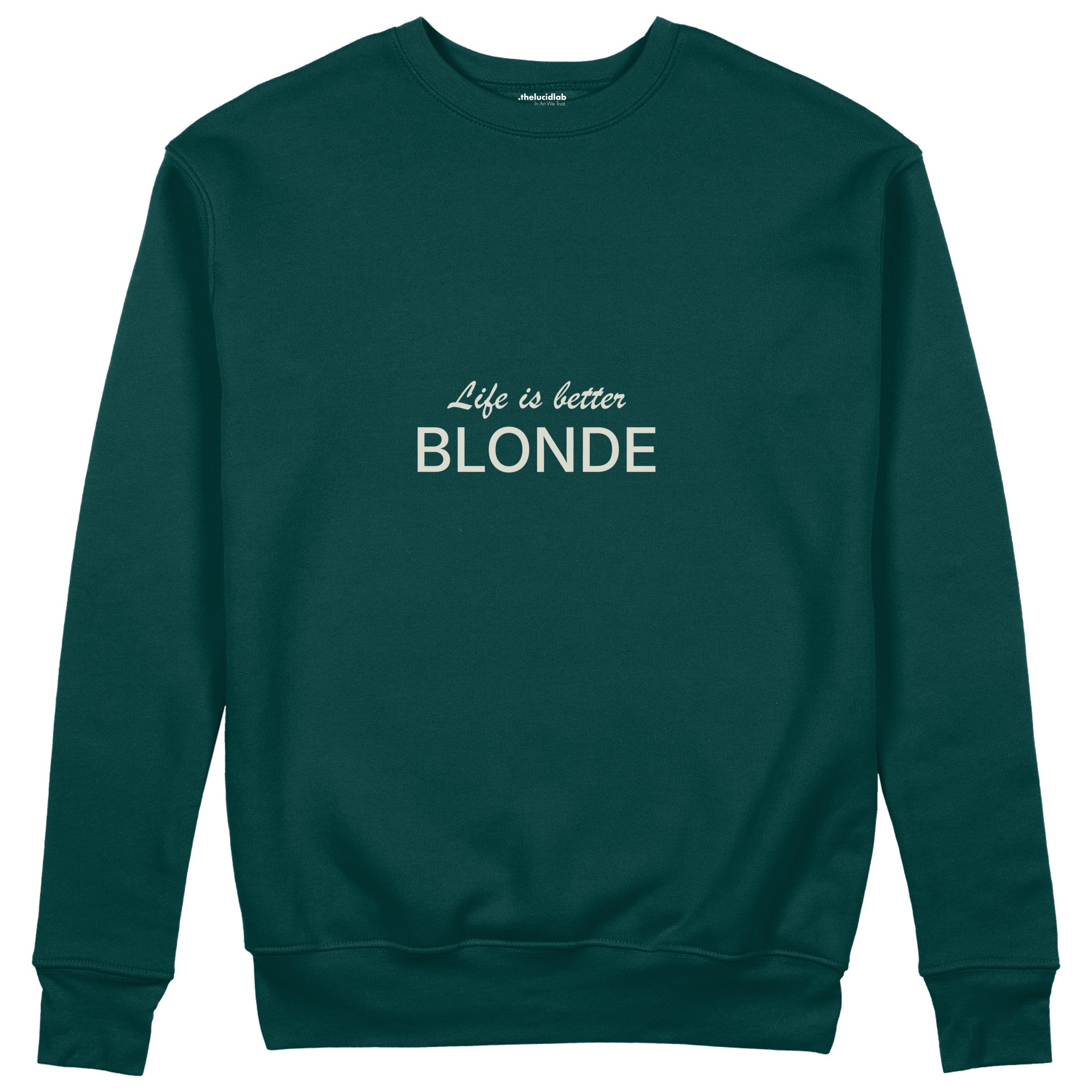 Life is better Blonde Sweatshirt Koyu Yeşil Ön